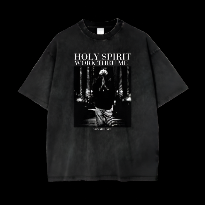 Holy Spirit Work Thru Me Tee